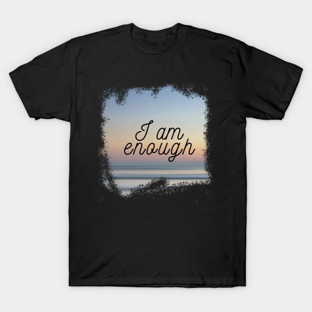 I am Enough T-Shirt by Bryttnii